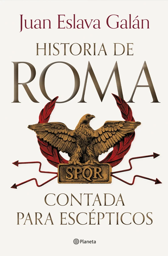 HISTORIA DE ROMA CONTADA PARA ESCÉPTICOS Juan Eslava Galán